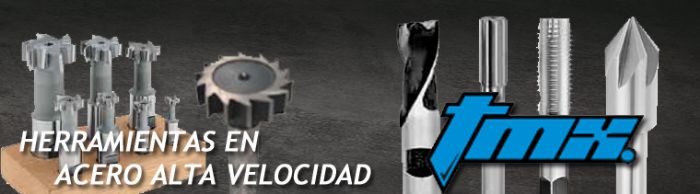 HERRAMIENTA EN ACERO ALTA VELOCIDAD - TMX